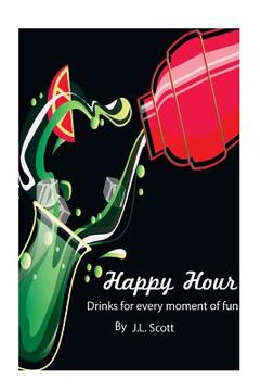 portada Happy Hour: Drinks For Every Moment (en Inglés)