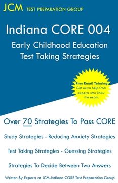 portada Indiana CORE Early Childhood Education - Test Taking Strategies: Indiana CORE 004 Developmental (Pedagogy) Area Assessments - Free Online Tutoring (en Inglés)