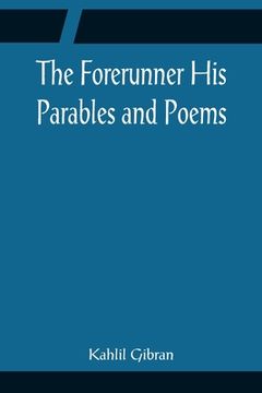 portada The Forerunner His Parables and Poems