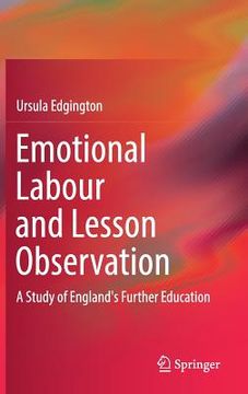 portada Emotional Labour and Lesson Observation: A Study of England's Further Education (en Inglés)