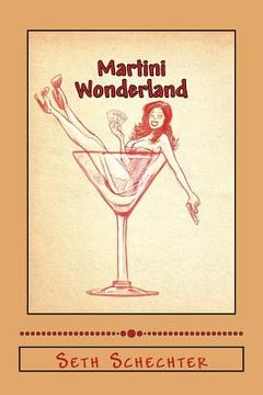 portada Martini Wonderland: My Strange Adventures Inside the Grey Goose Goldmine (en Inglés)