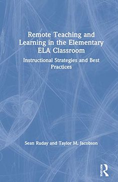 portada Remote Teaching and Learning in the Elementary ela Classroom: Instructional Strategies and Best Practices 