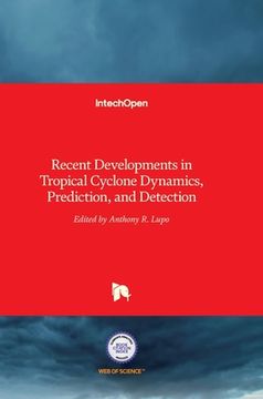portada Tropical Cyclone Dynamics, Prediction, and Detection: Recent Developments in