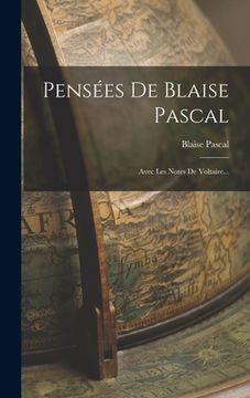 portada Pensées De Blaise Pascal: Avec Les Notes De Voltaire...