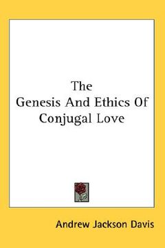 portada the genesis and ethics of conjugal love (in English)