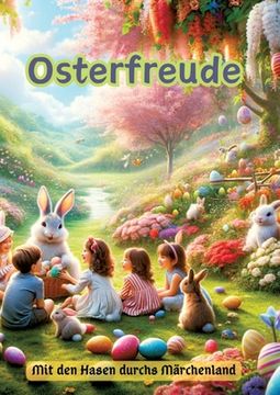 portada Osterfreude: Mit den Hasen durchs Märchenland (en Alemán)