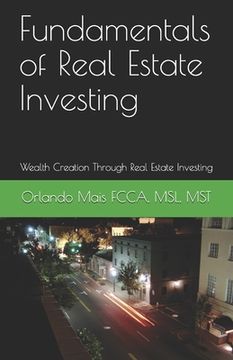 portada Fundamentals of Real Estate Investing: Wealth Creation Through Real Estate Investing (en Inglés)