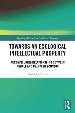 portada Towards an Ecological Intellectual Property (Routledge Research in Intellectual Property) (en Inglés)