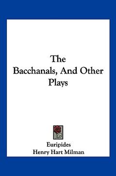 portada the bacchanals, and other plays (en Inglés)
