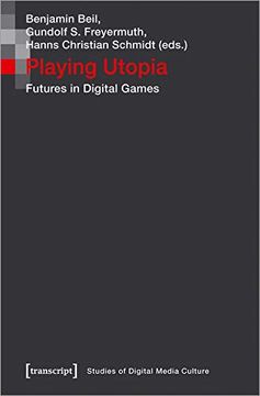 portada Playing Utopia: Futures in Digital Games (Studies of Digital Media Culture) (in English)