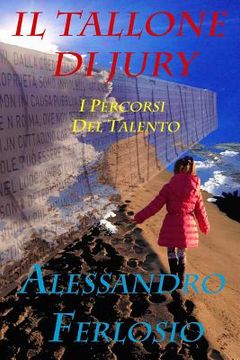 portada Il Tallone Di Jury: I percorsi del talento (in Italian)