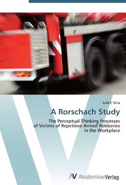 portada A Rorschach Study: The Perceptual Thinking Processes  of Victims of Repetitive Armed Robberies  in the Workplace
