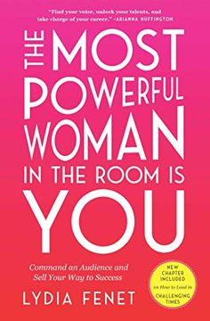 portada The Most Powerful Woman in the Room is You: Command an Audience and Sell Your way to Success (en Inglés)