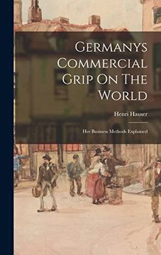 portada Germanys Commercial Grip on the World (en Inglés)