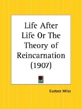 portada life after life or the theory of reincarnation (en Inglés)