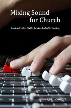 portada Mixing Sound for Church: An Application Guide for the Audio Technician (in English)