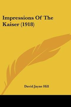 portada impressions of the kaiser (1918) (en Inglés)