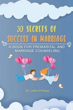portada 30 Secrets of Success in Marriage: A Book for Premarital and Marriage Counseling (en Inglés)