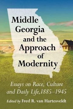 portada Middle Georgia and the Approach of Modernity: Essays on Race, Culture and Daily Life, 1885-1945 (in English)