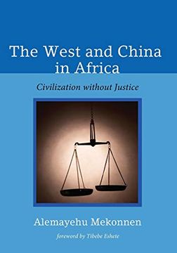 portada The West and China in Africa: Civilization Without Justice (Act (en Inglés)