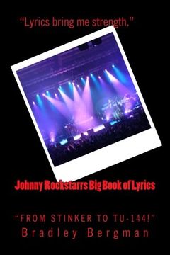 portada Johnny Rockstarrs Big Book of Lyrics: From Stinker to Tu-144 (Volume 1)