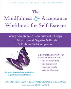 portada The Mindfulness and Acceptance Workbook for Self-Esteem: Using Acceptance and Commitment Therapy to Move Beyond Negative Self-Talk and Embrace Self-Compassion (in English)