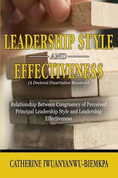portada Leadership Style and Effectiveness: Examining the Relationship Between Congruency of Perceived Principal Leadership Style and Leadership Effectiveness (en Inglés)