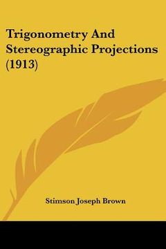 portada trigonometry and stereographic projections (1913) (en Inglés)
