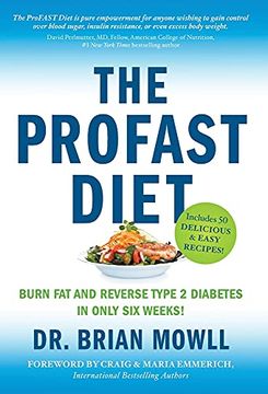 portada The Profast Diet: Burn fat and Reverse Type 2 Diabetes in Only six Weeks (en Inglés)
