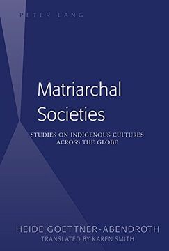 portada Matriarchal Societies: Studies on Indigenous Cultures Across the Globe (en Inglés)