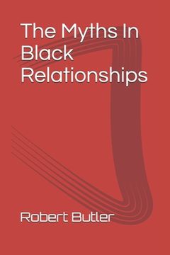 portada The Myths In black Relationships (en Inglés)