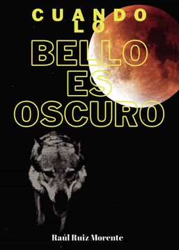 portada Cuando lo Bello es Oscuro (in Spanish)