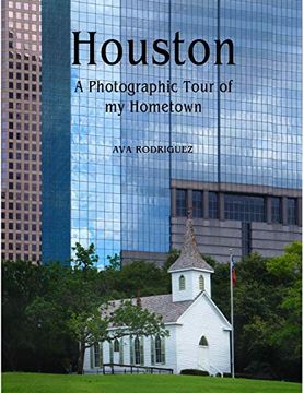 portada Houston: A Photographic Tour of my Hometown (en Inglés)