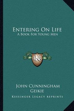 portada entering on life: a book for young men (en Inglés)