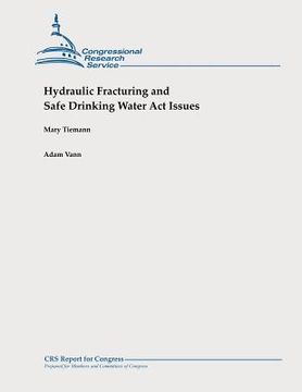 portada Hydraulic Fracturing and Safe Drinking Water Act Issues