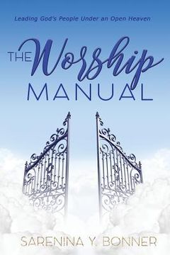 portada The Worship Manual: Leading God's People Under an Open Heaven (en Inglés)