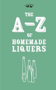 portada A-z of Homemade Liqueurs (en Inglés)