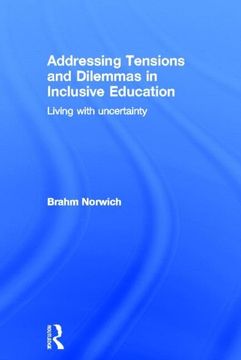 portada Addressing Tensions and Dilemmas in Inclusive Education: Living With Uncertainty (en Inglés)
