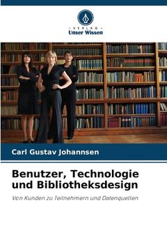 portada Benutzer, Technologie und Bibliotheksdesign (en Alemán)