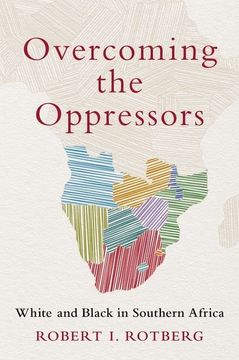 portada Overcoming the Oppressors: White and Black in Southern Africa 