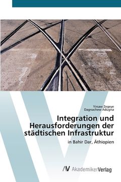 portada Integration und Herausforderungen der städtischen Infrastruktur (en Alemán)