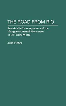 portada The Road From Rio: Sustainable Development and the Nongovernmental Movement in the Third World 
