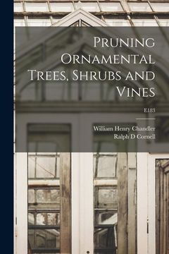 portada Pruning Ornamental Trees, Shrubs and Vines; E183 (in English)