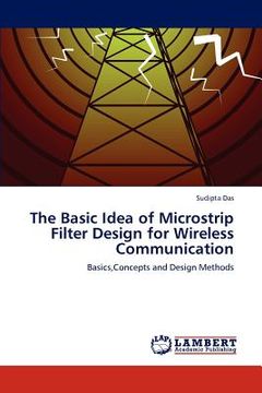 portada the basic idea of microstrip filter design for wireless communication (en Inglés)