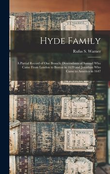 portada Hyde Family; a Partial Record of One Branch: Descendants of Samuel Who Came From London to Boston in 1639 and Jonathan Who Came to America in 1647 (en Inglés)