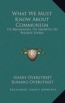 portada what we must know about communism: its beginnings, its growth, its present status (in English)