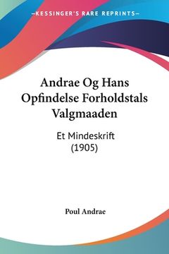 portada Andrae Og Hans Opfindelse Forholdstals Valgmaaden: Et Mindeskrift (1905)