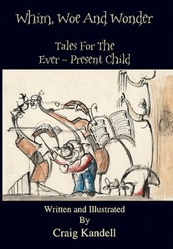 portada whim, woe and wonder,tales for the ever-present child