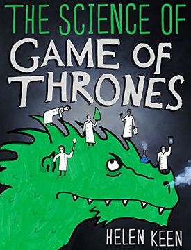 portada The Science of Game of Thrones: A myth-busting, mind-blowing, jaw-dropping and fun-filled expedition through the world of Game of Thrones