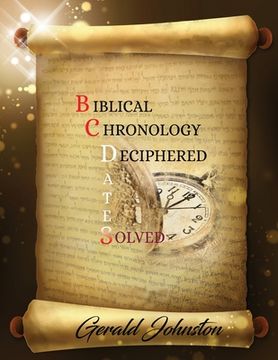 portada Biblical Chronology Deciphered: BC Dates Solved (en Inglés)